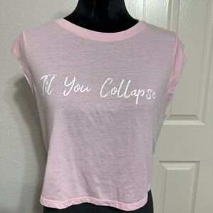 EUC Til You Collapse crop top